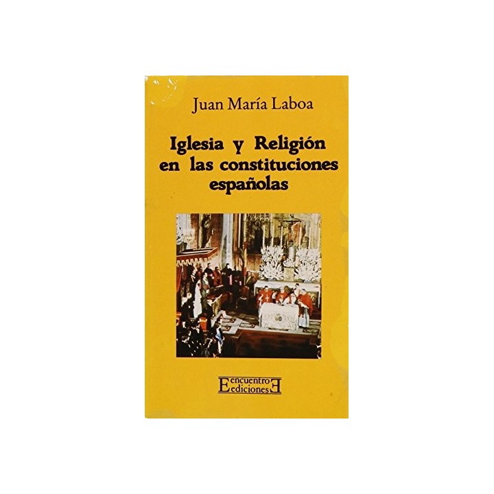 Iglesia y religión en las constituciones españolas